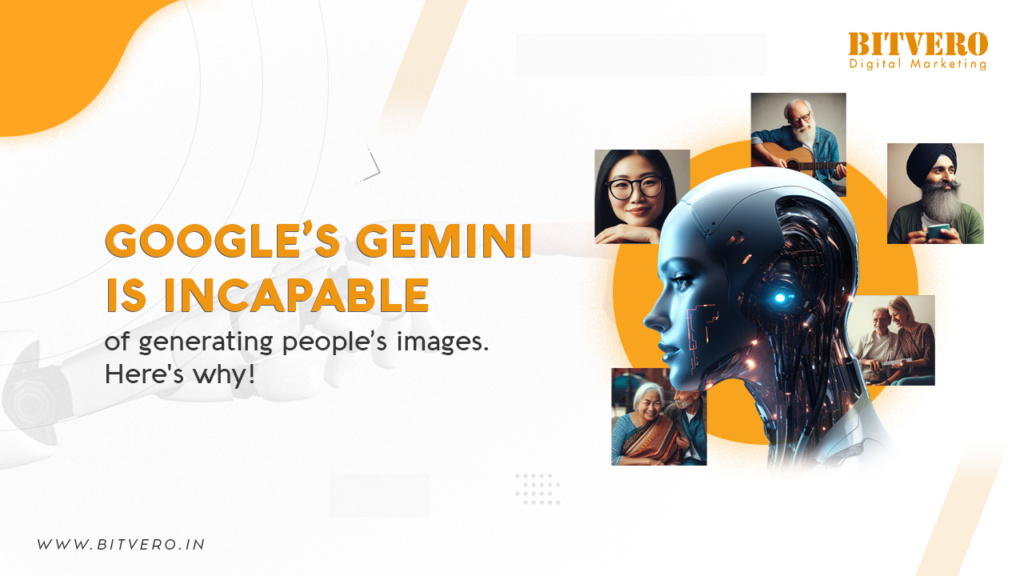 Google’s Gemini is incapable of generating people’s images. Here's why! bitvero digital marketing company