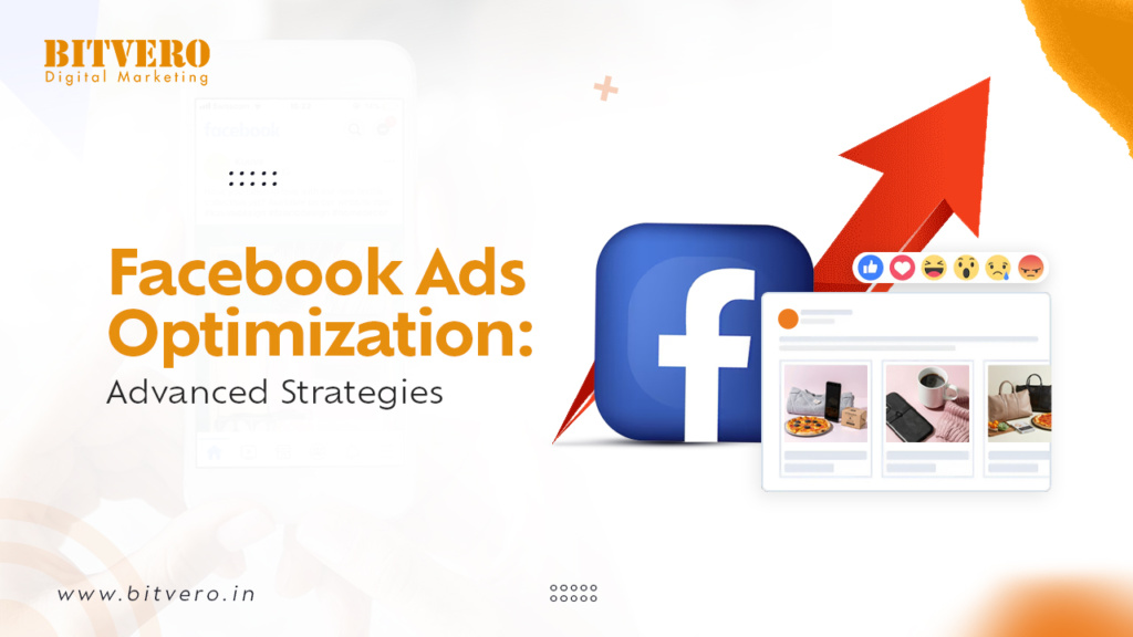 Facebook Ads Optimization: Advanced Strategies